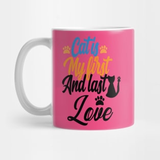 love my cat's my first and last love Mug